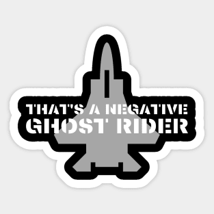 That's a negative ghost rider quote design in air force font with jet fighter Sticker